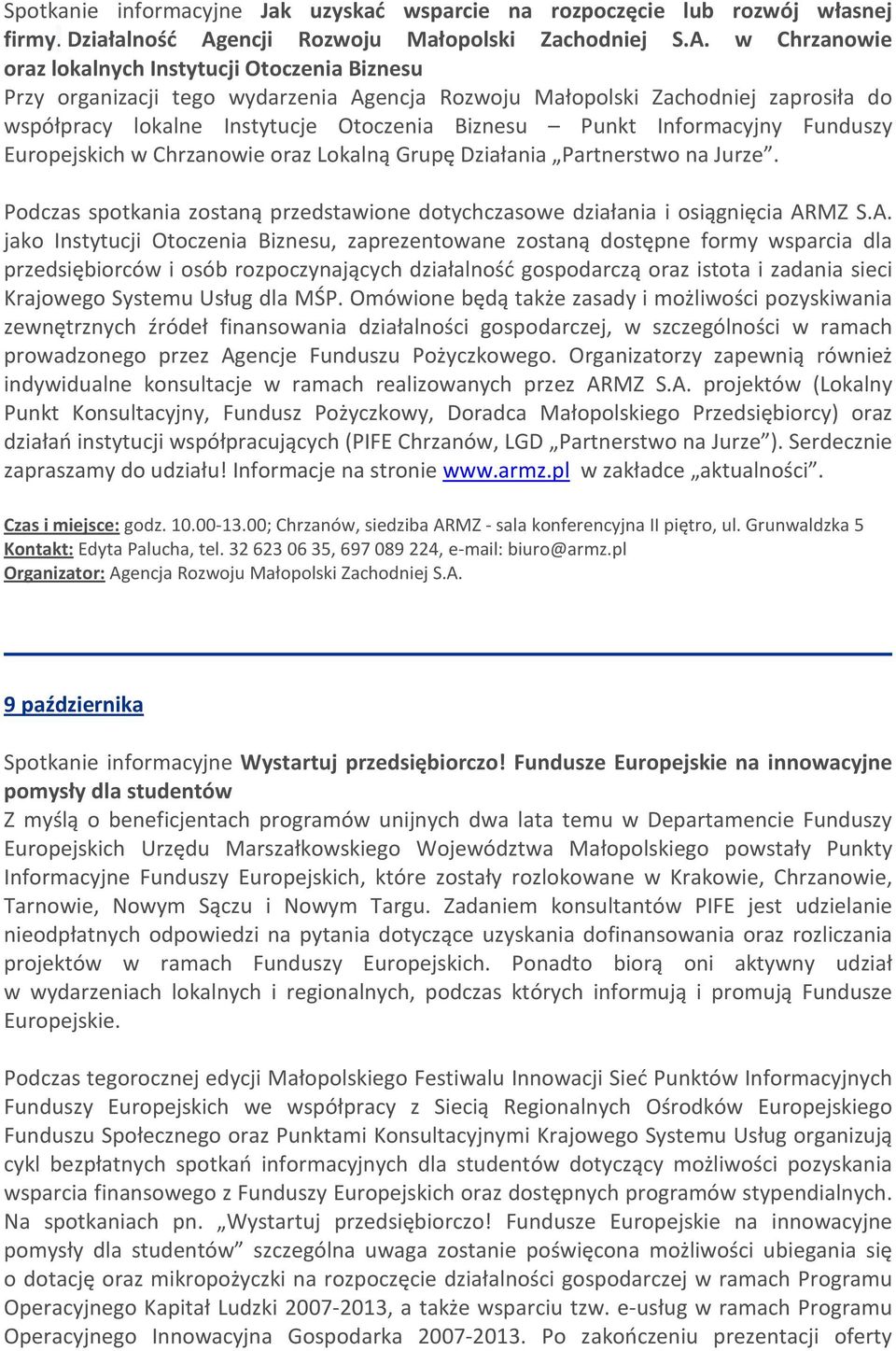 w Chrzanowie oraz lokalnych Instytucji Otoczenia Biznesu Przy organizacji tego wydarzenia Agencja Rozwoju Małopolski Zachodniej zaprosiła do współpracy lokalne Instytucje Otoczenia Biznesu Punkt