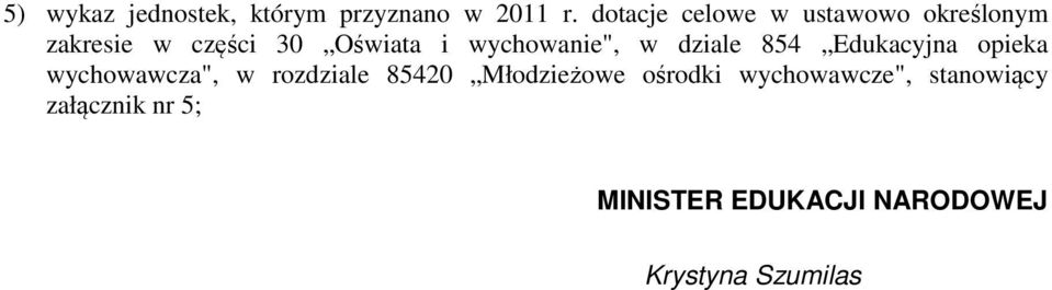 wychowanie", w dziale 854 Edukacyjna opieka wychowawcza", w rozdziale