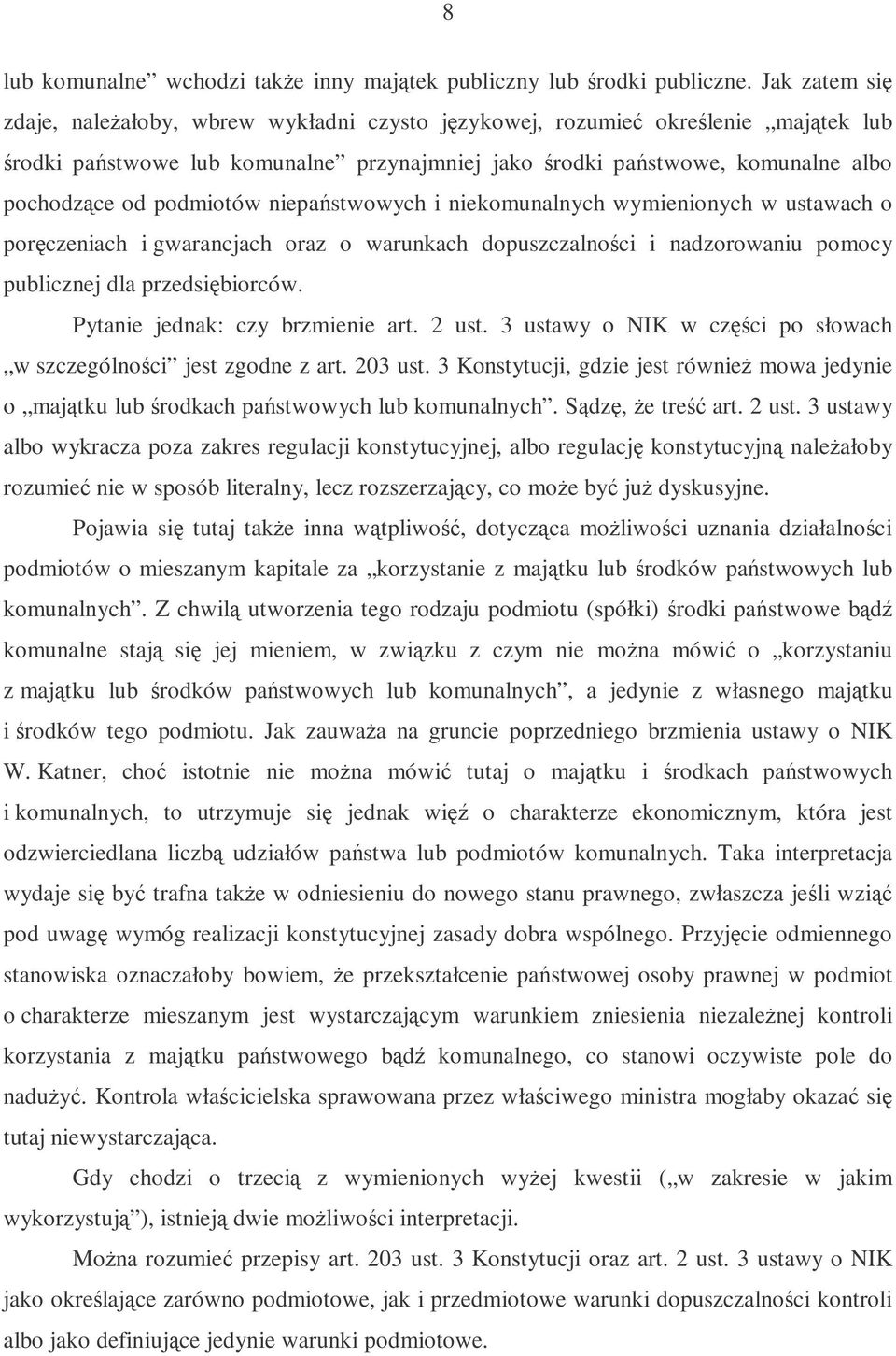 niepastwowych i niekomunalnych wymienionych w ustawach o porczeniach i gwarancjach oraz o warunkach dopuszczalnoci i nadzorowaniu pomocy publicznej dla przedsibiorców.