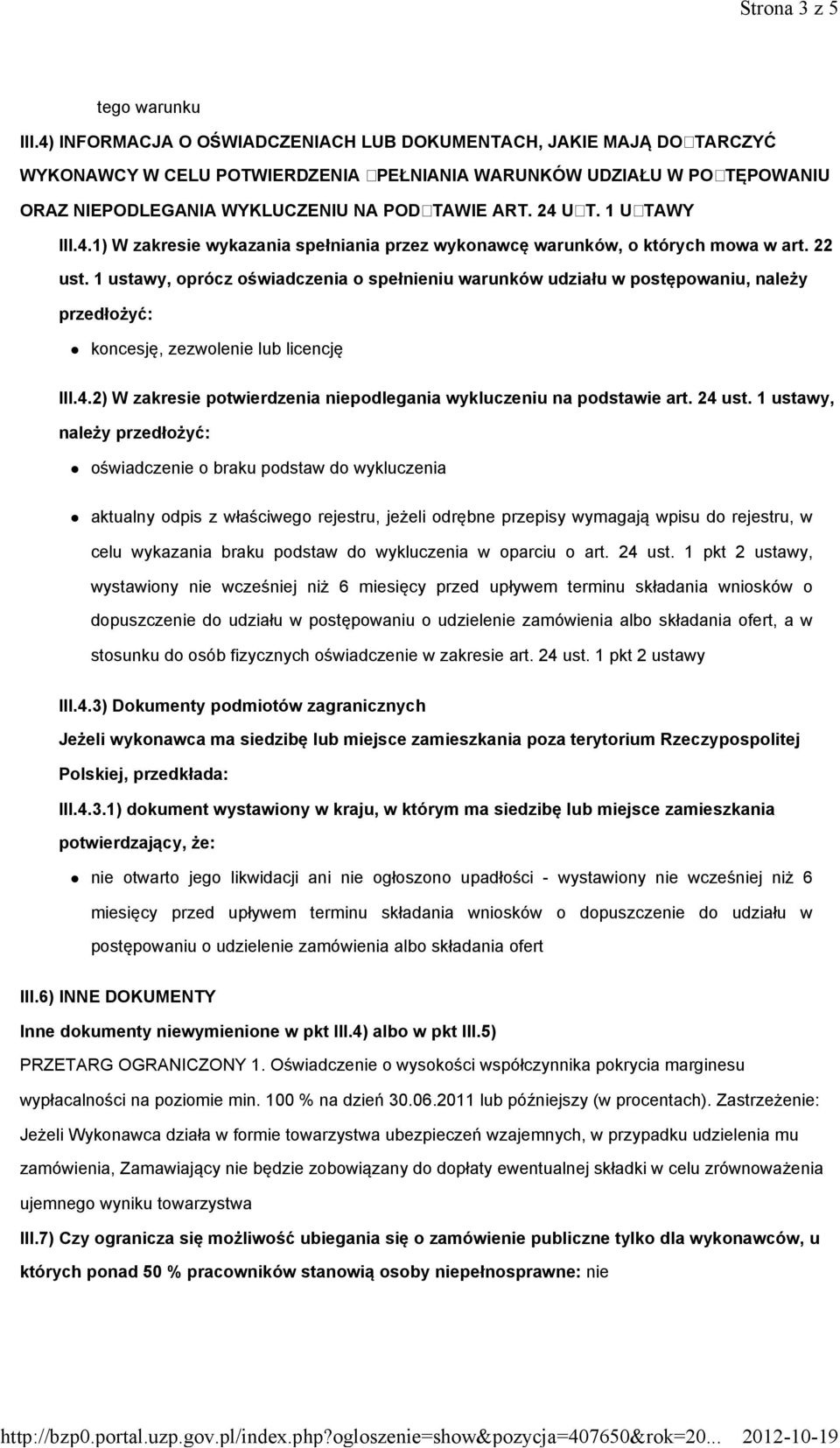 1 USTAWY III.4.1) W zakresie wykazania spełniania przez wykonawcę warunków, o których mowa w art. 22 ust.