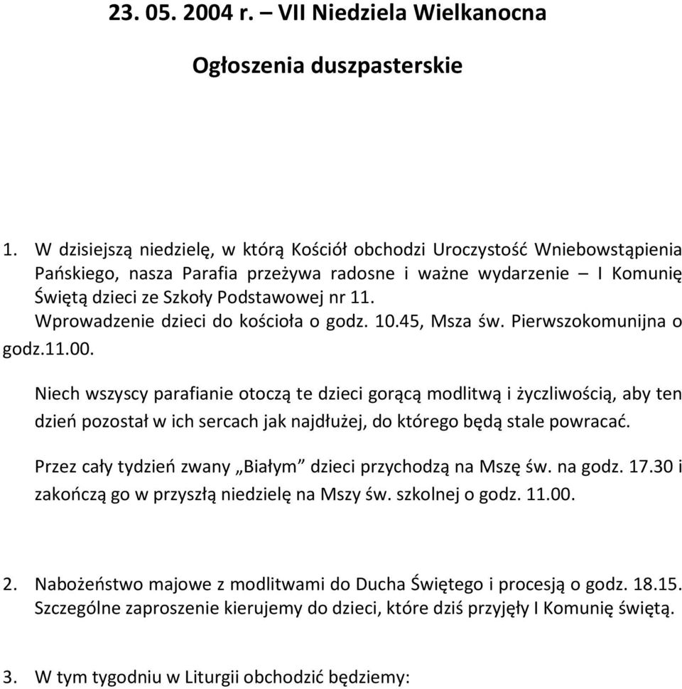 Wprowadzenie dzieci do kościoła o godz. 10.45, Msza św. Pierwszokomunijna o godz.11.00.