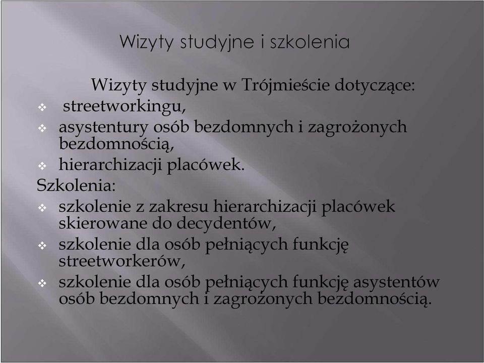 Szkolenia: szkolenie z zakresu hierarchizacji placówek skierowane do decydentów, szkolenie