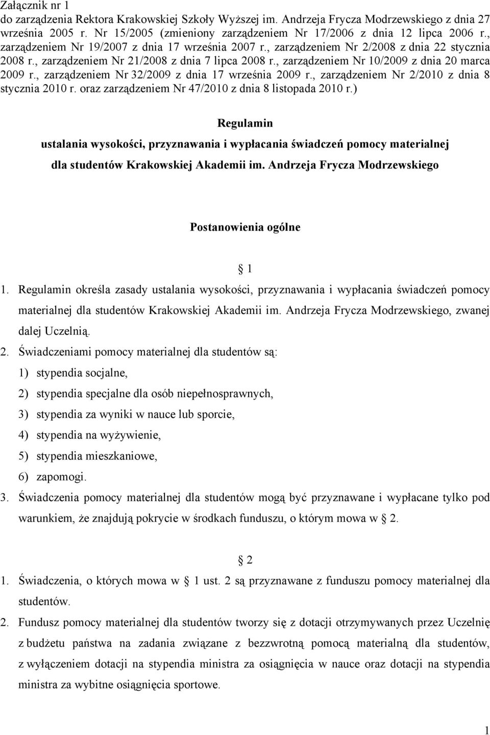 , zarządzeniem Nr 32/2009 z dnia 17 września 2009 r., zarządzeniem Nr 2/2010 z dnia 8 stycznia 2010 r. oraz zarządzeniem Nr 47/2010 z dnia 8 listopada 2010 r.