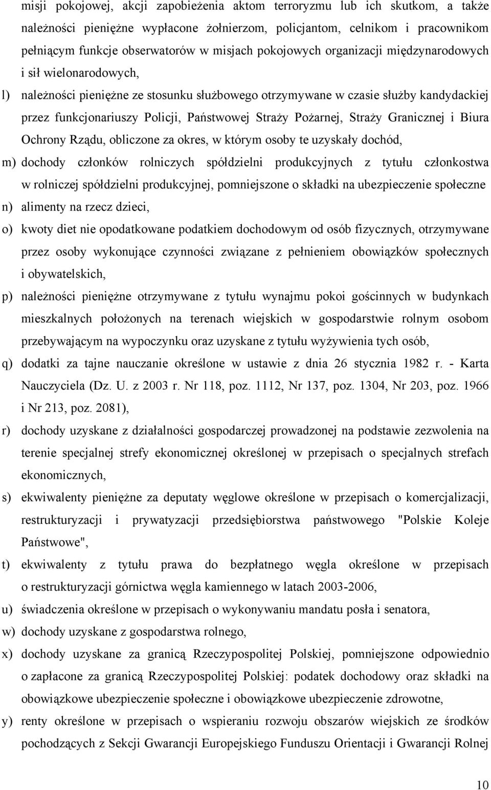 Pożarnej, Straży Granicznej i Biura Ochrony Rządu, obliczone za okres, w którym osoby te uzyskały dochód, m) dochody członków rolniczych spółdzielni produkcyjnych z tytułu członkostwa w rolniczej