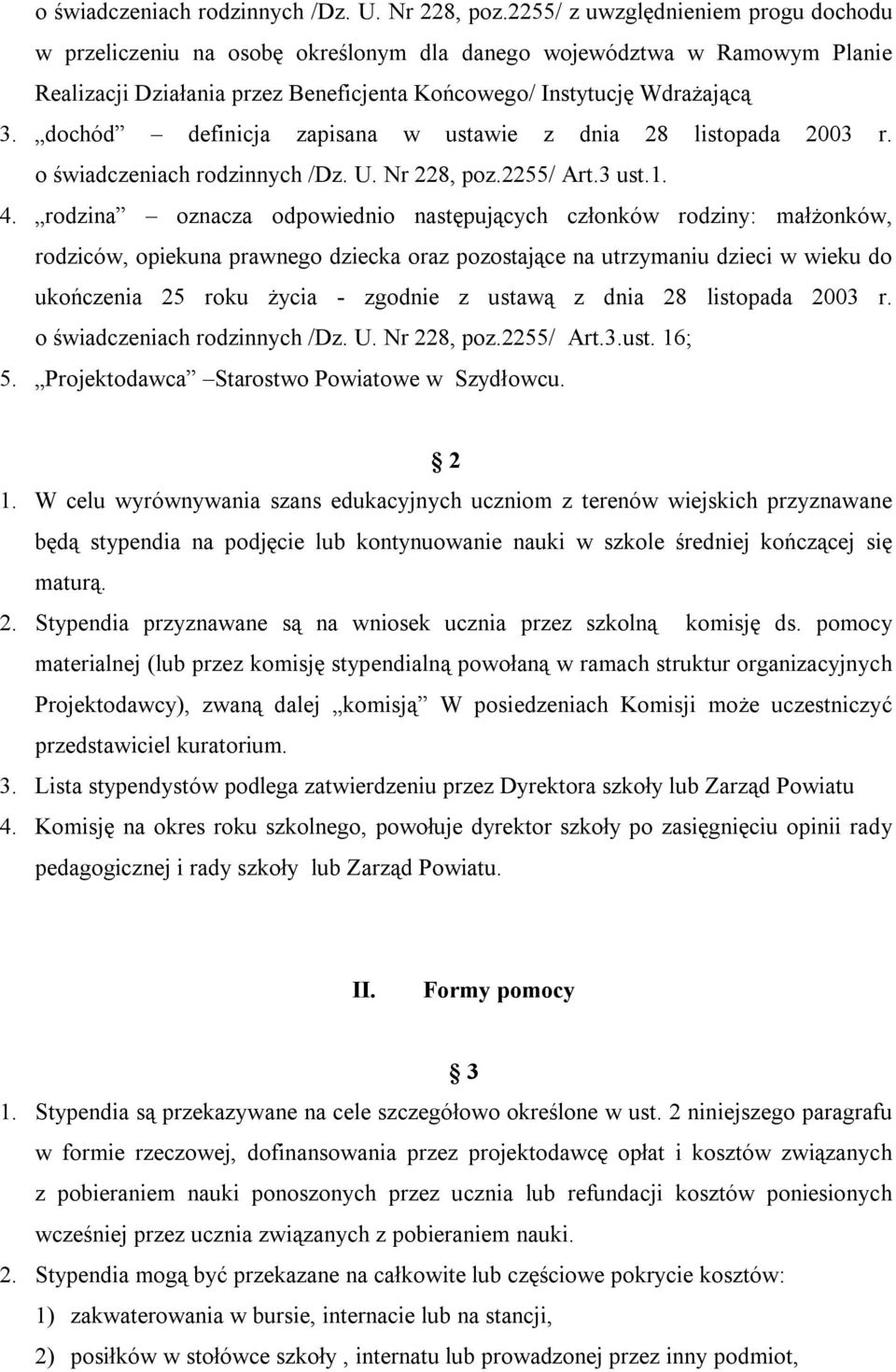 dochód definicja zapisana w ustawie z dnia 28 listopada 2003 r. 2255/ Art.3 ust.1. 4.