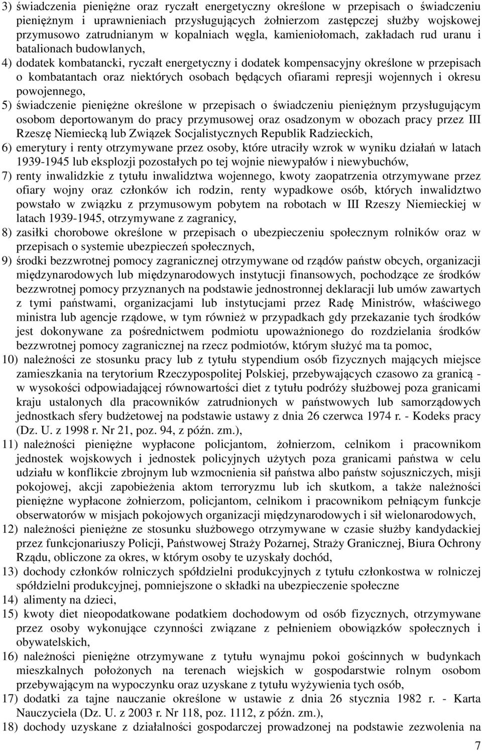 niektórych osobach będących ofiarami represji wojennych i okresu powojennego, 5) świadczenie pieniężne określone w przepisach o świadczeniu pieniężnym przysługującym osobom deportowanym do pracy