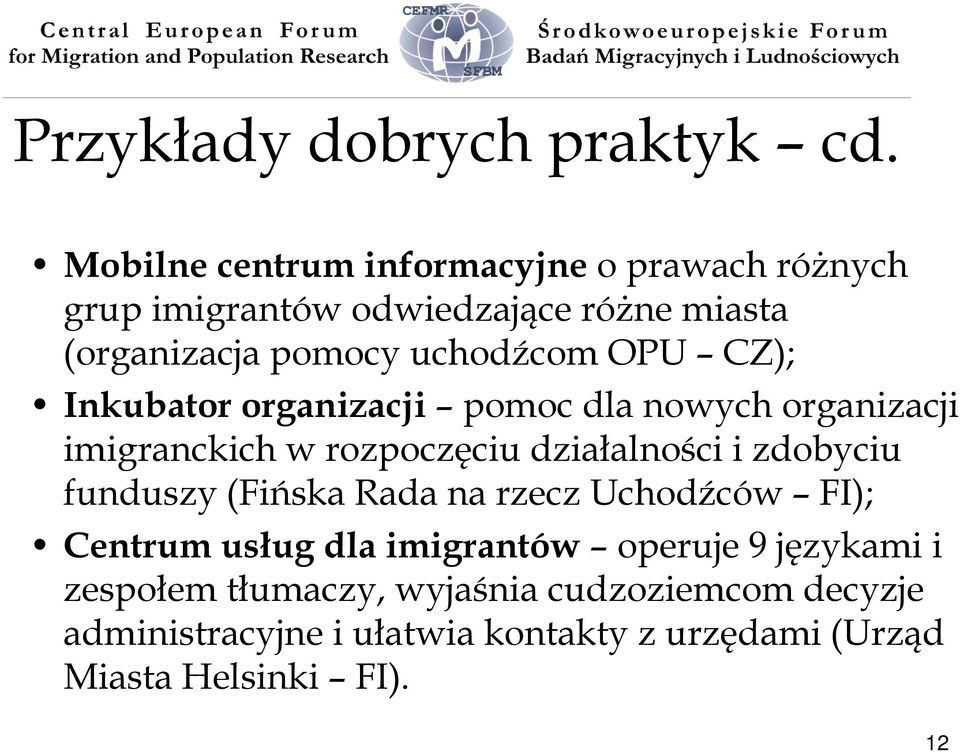 OPU CZ); Inkubator organizacji pomoc dla nowych organizacji imigranckich w rozpoczęciu działalności i zdobyciu funduszy