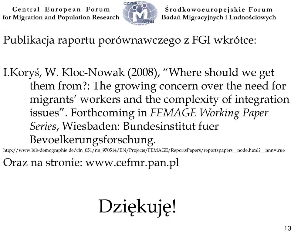 Forthcoming in FEMAGE Working Paper Series, Wiesbaden: Bundesinstitut fuer Bevoelkerungsforschung. http://www.