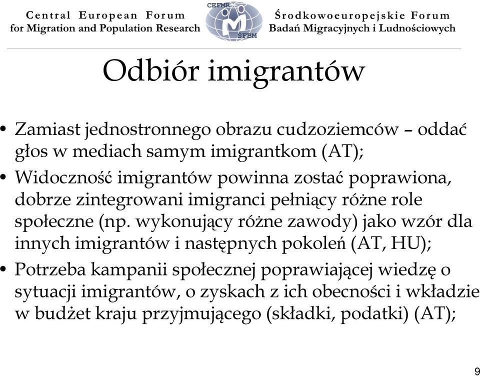 wykonujący różne zawody) jako wzór dla innych imigrantów i następnych pokoleń (AT, HU); Potrzeba kampanii społecznej