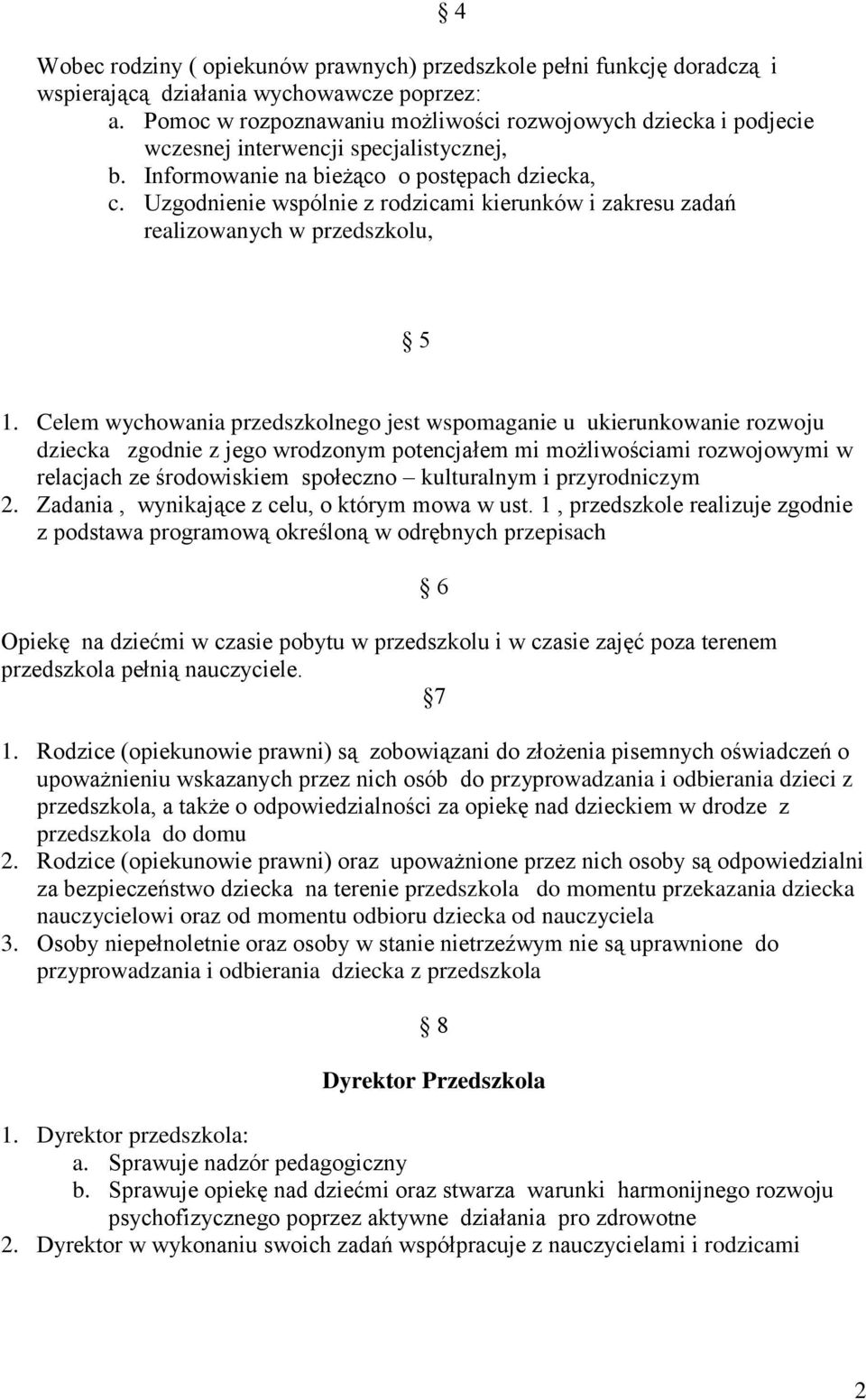 Uzgodnienie wspólnie z rodzicami kierunków i zakresu zadań realizowanych w przedszkolu, 4 5 1.