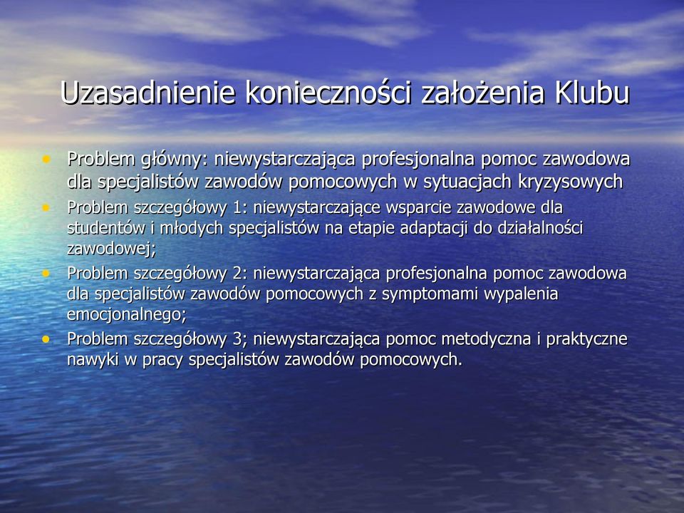 działalności zawodowej; Problem szczegółowy 2: niewystarczająca profesjonalna pomoc zawodowa dla specjalistów zawodów pomocowych z symptomami