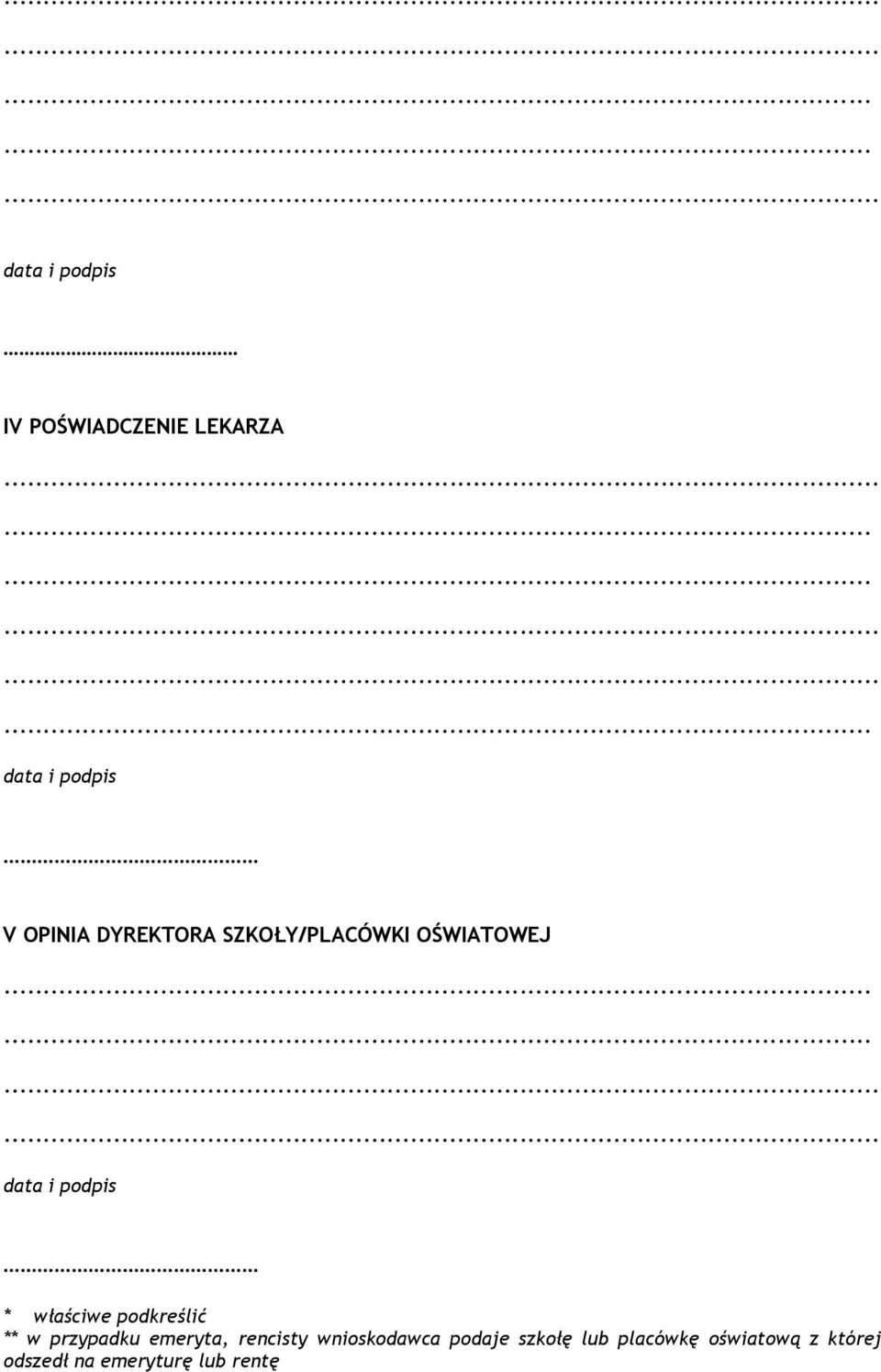 podkreślić ** w przypadku emeryta, rencisty wnioskodawca podaje