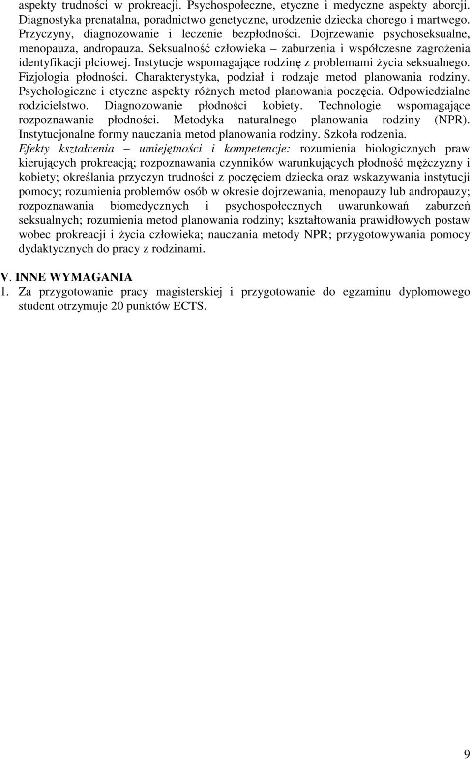 Instytucje wspomagające rodzinę z problemami Ŝycia seksualnego. Fizjologia płodności. Charakterystyka, podział i rodzaje metod planowania rodziny.