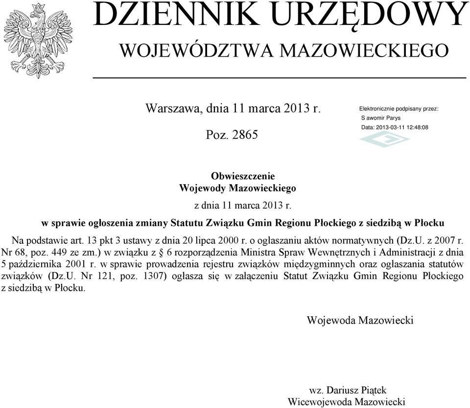 z 2007 r. Nr 68, poz. 449 ze zm.) w związku z 6 rozporządzenia Ministra Spraw Wewnętrznych i Administracji z dnia 5 października 2001 r.