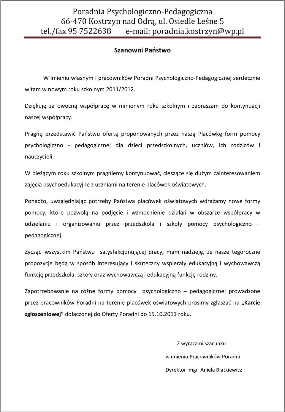 Pragnę przedstawić Państwu ofertę proponowanych przez naszą Placówkę form pomocy psychologiczno - pedagogicznej dla dzieci przedszkolnych, uczniów, ich rodziców i nauczycieli.