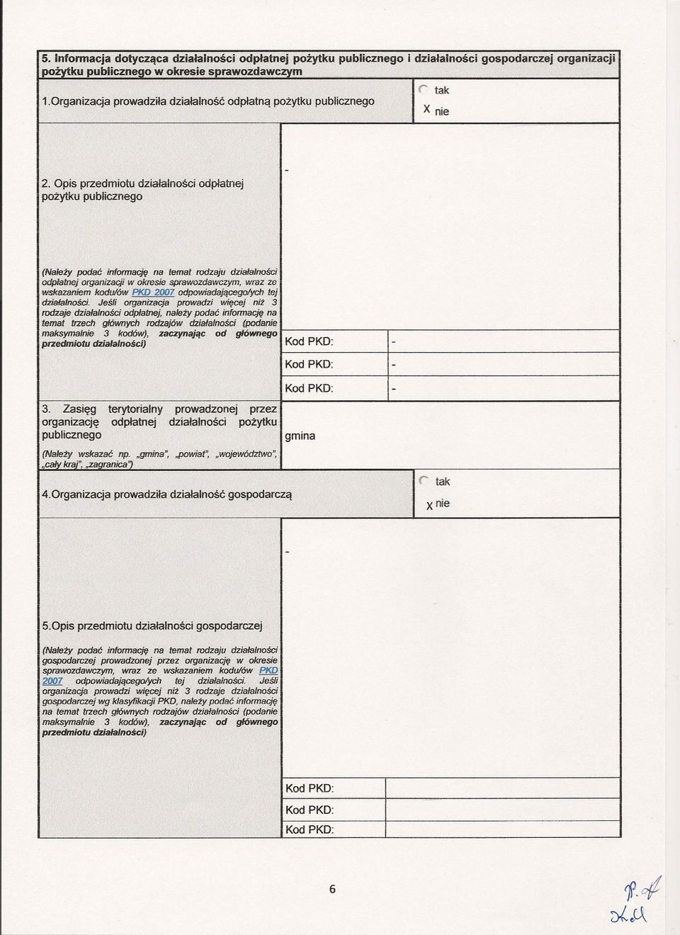 pis przedmiotu działalności odpłatnej pożytku publicznego (Nalety podać informację na temat rodzaju działalności odpłatnej organizacji okresie spraozdaczym, raz ze skazaniem kodu/ó PK 007