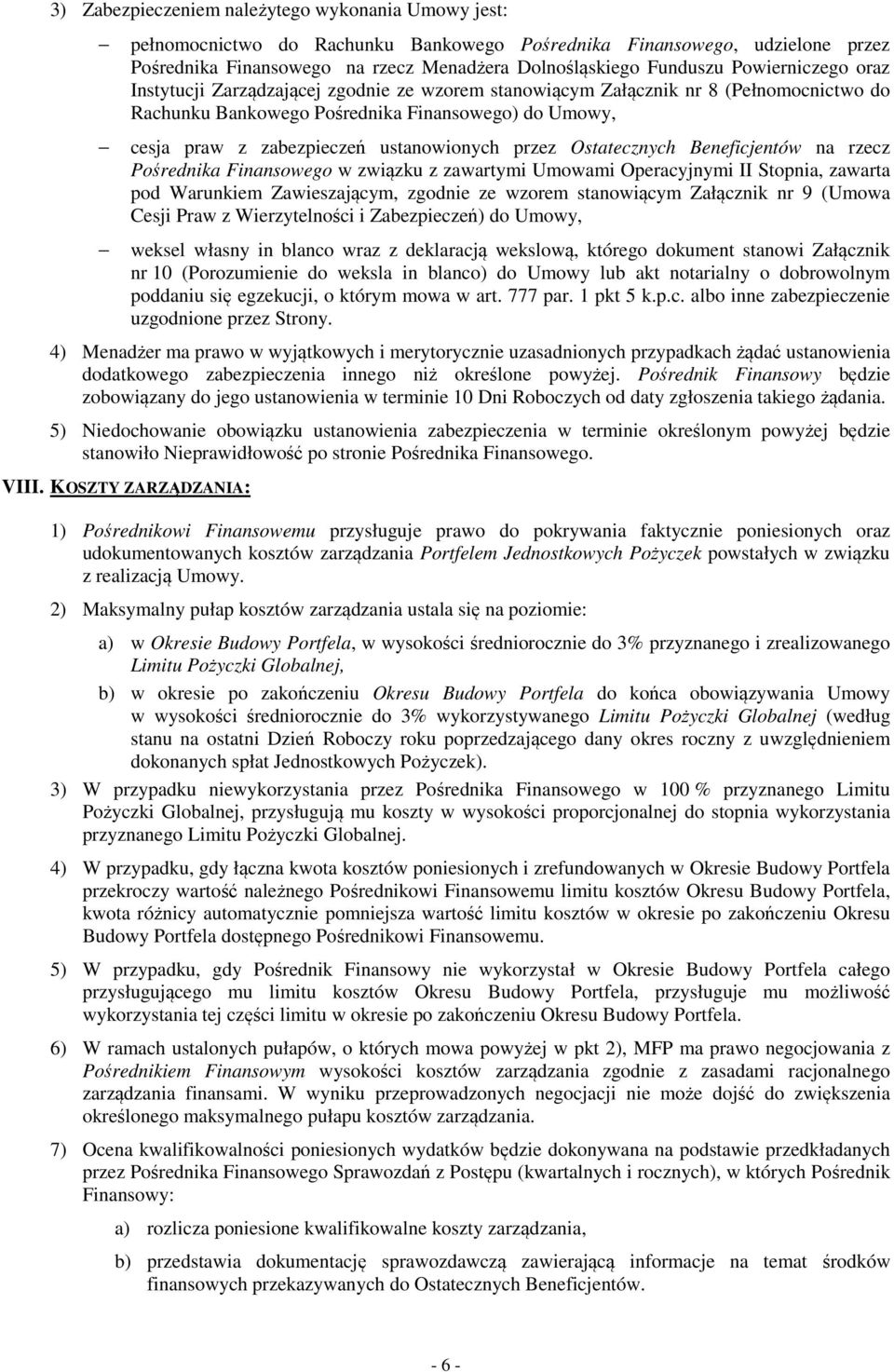 ustanowionych przez Ostatecznych Beneficjentów na rzecz Pośrednika Finansowego w związku z zawartymi Umowami Operacyjnymi II Stopnia, zawarta pod Warunkiem Zawieszającym, zgodnie ze wzorem