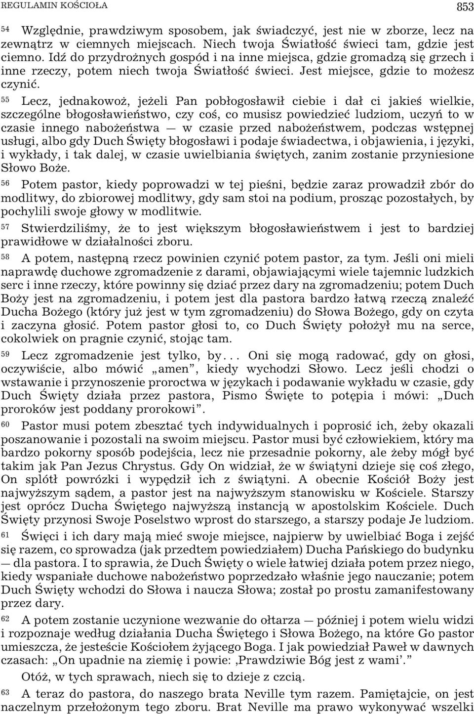 Lecz, jednakowoœ, jeœeli Pan pobogosawi ciebie i da ci jakie wielkie, szczególne bogosawie stwo, czy co, co musisz powiedzieø ludziom, uczy to w czasie innego naboœe stwa _ w czasie przed naboœe