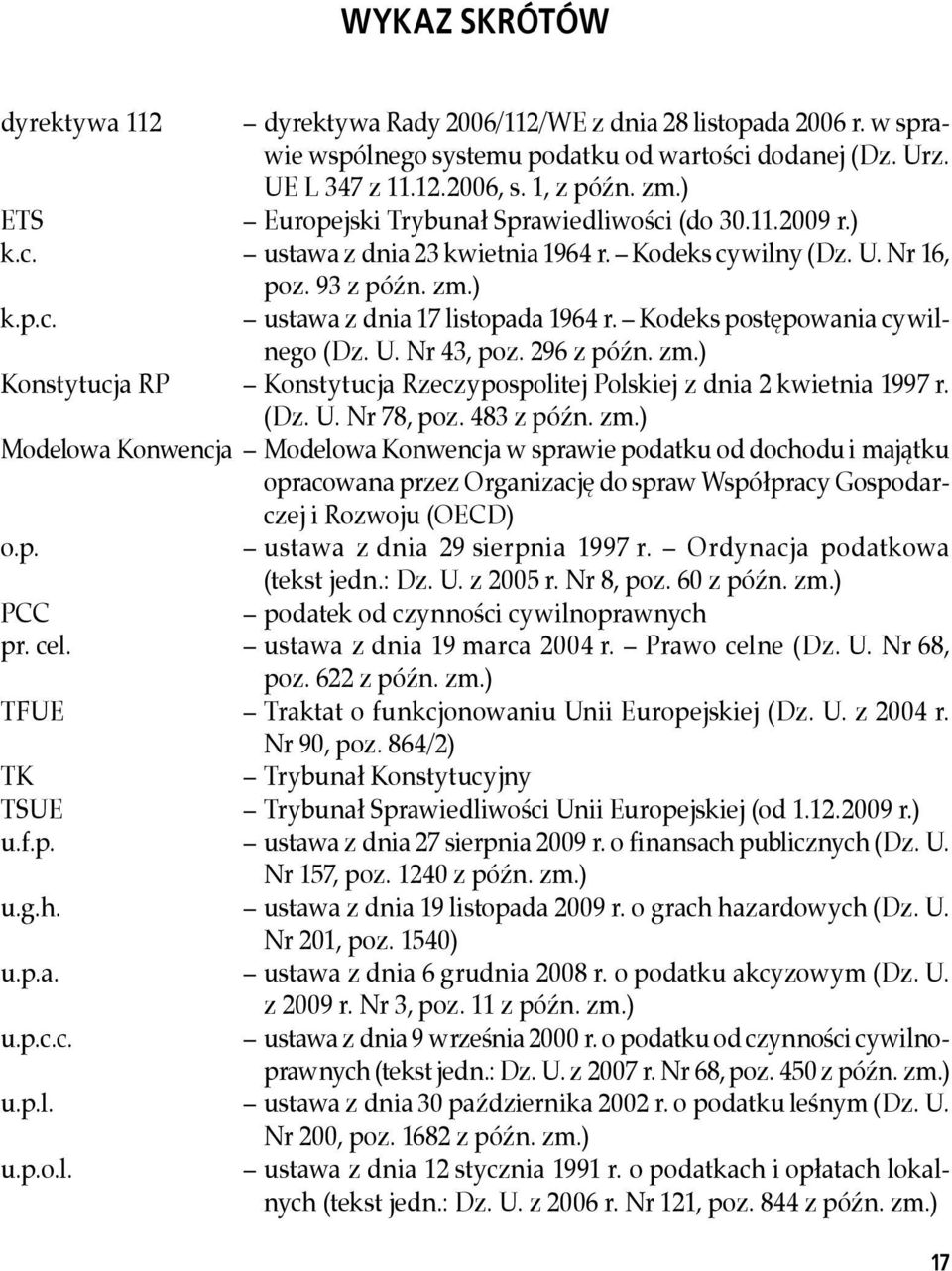 postępowania.cywilnego.(dz..u..nr.43,.poz..296.z.późn..zm.).konstytucja.rzeczypospolitej.polskiej.z.dnia.2.kwietnia.1997.r.. (Dz..U..Nr.78,.poz..483.z.późn..zm.) Modelowa.Konwencja..Modelowa.Konwencja.w.sprawie.