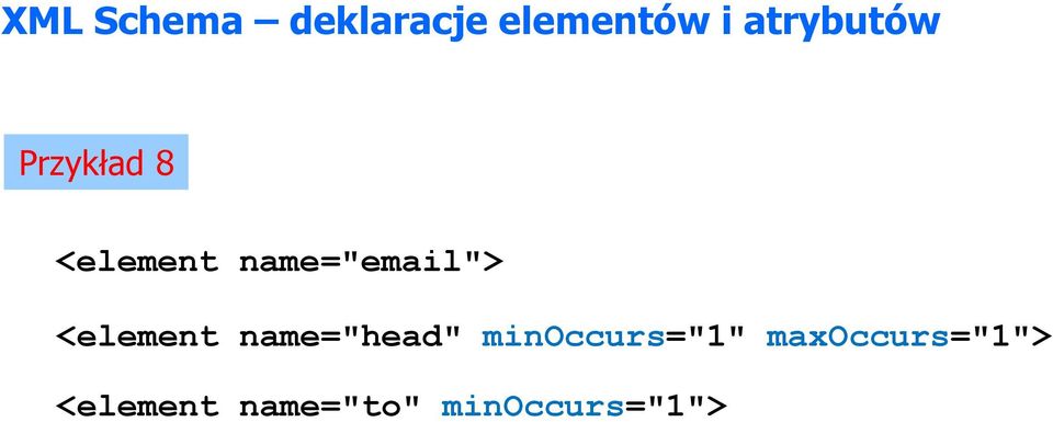name="email"> <element name="head"