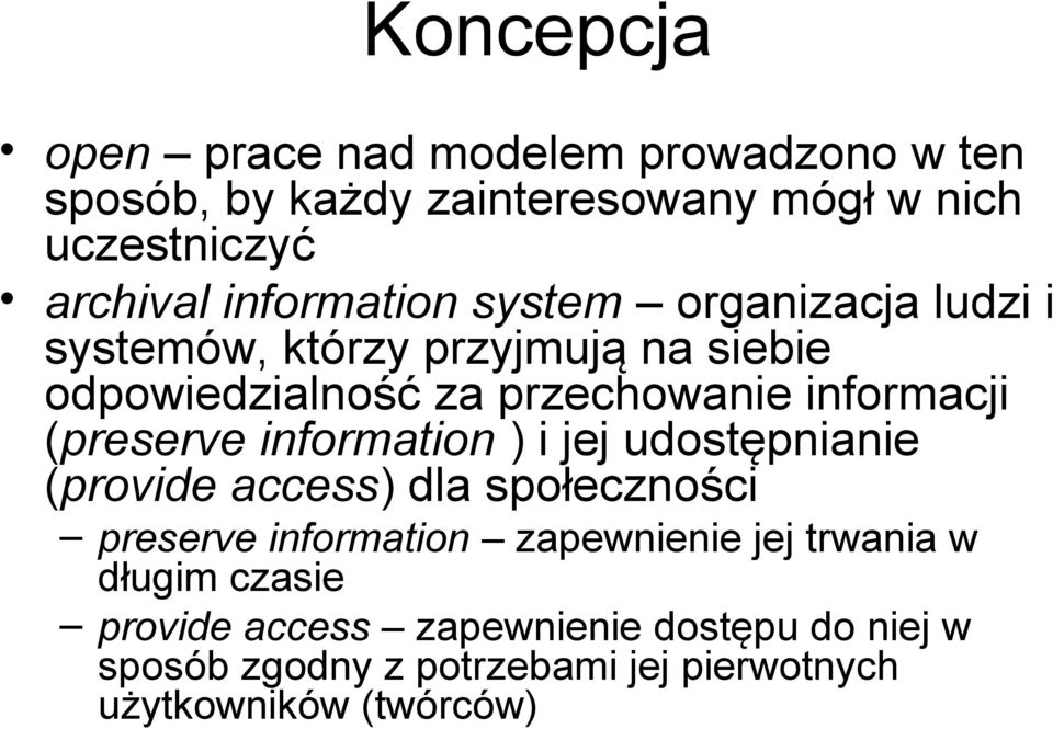 (preserve information ) i jej udostępnianie (provide access) dla społeczności preserve information zapewnienie jej