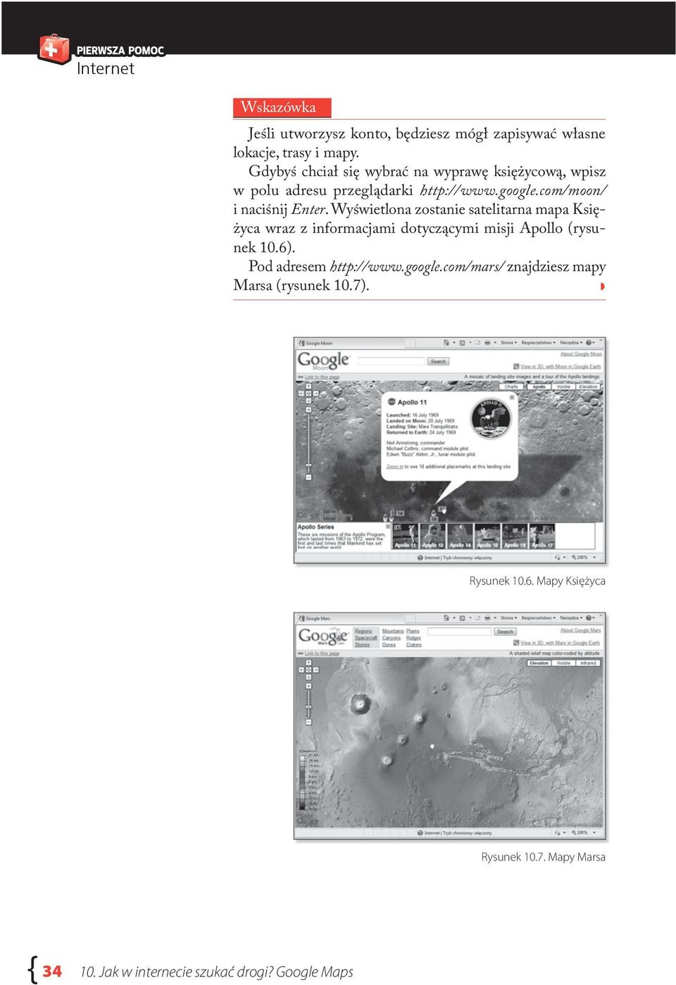 Wyświetlona zostanie satelitarna mapa Księżyca wraz z informacjami dotyczącymi misji Apollo (rysunek 10.6).