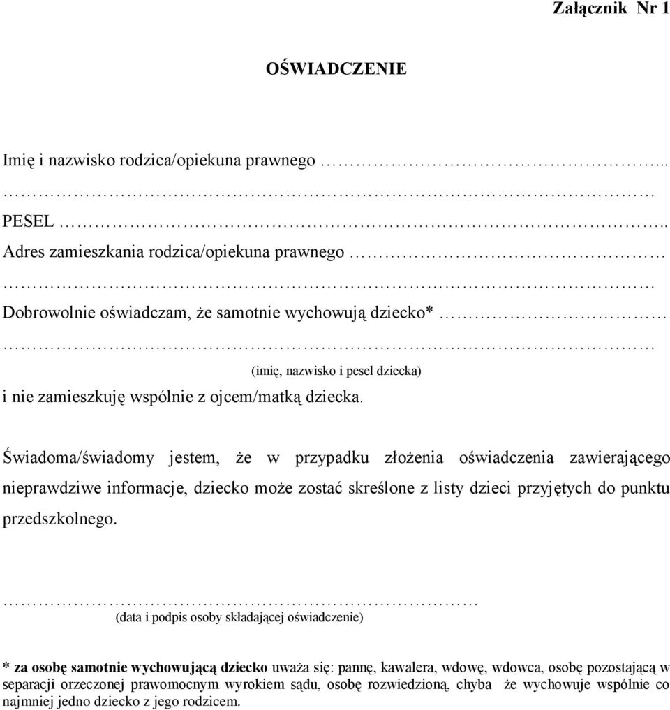 Świadoma/świadomy jestem, że w przypadku złożenia oświadczenia zawierającego nieprawdziwe informacje, dziecko może zostać skreślone z listy dzieci przyjętych do punktu przedszkolnego.