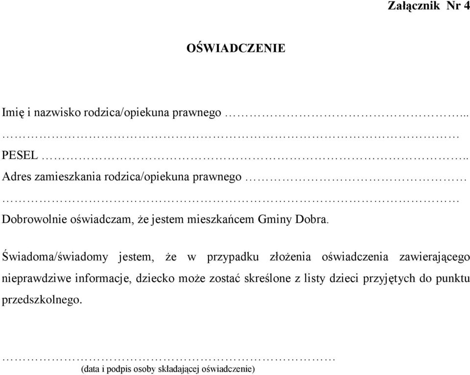 Świadoma/świadomy jestem, że w przypadku złożenia oświadczenia zawierającego nieprawdziwe informacje,