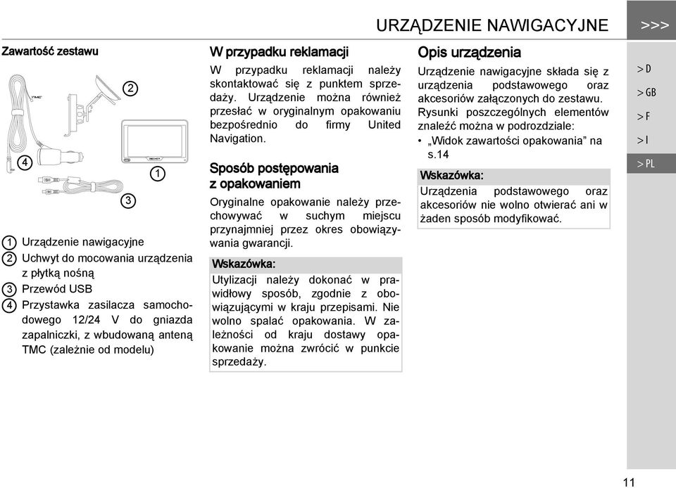 Urządzenie można również przesłać w oryginalnym opakowaniu bezpośrednio do firmy United Navigation.