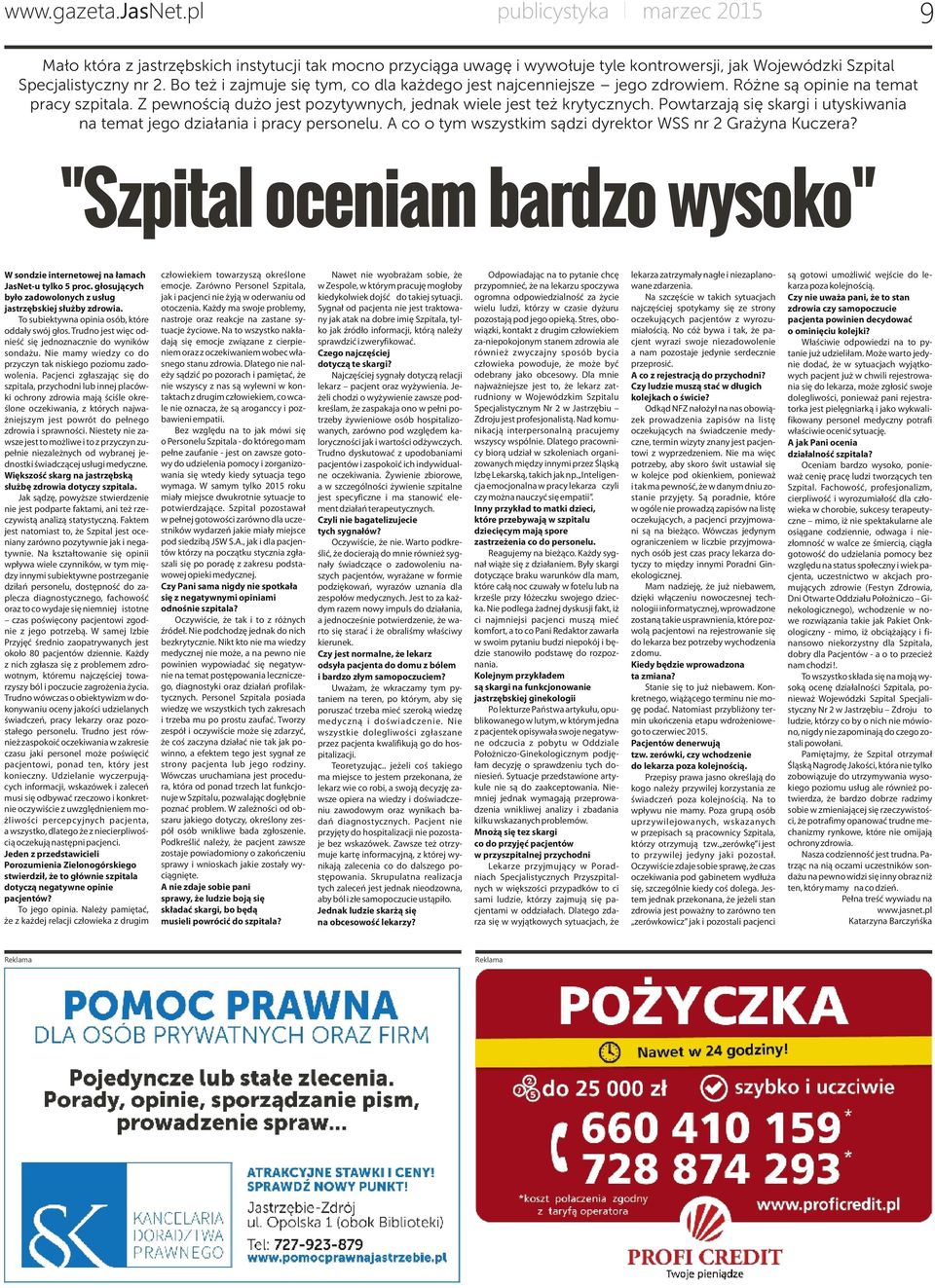 Powtarzają się skargi i utyskiwania na temat jego działania i pracy personelu. A co o tym wszystkim sądzi dyrektor WSS nr 2 Grażyna Kuczera?