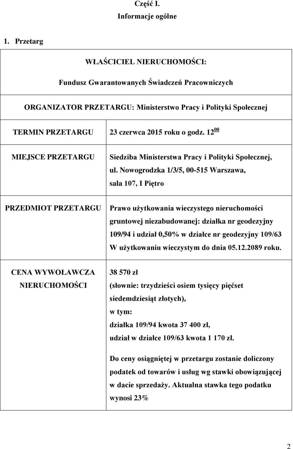 12 00 MIEJSCE PRZETARGU Siedziba Ministerstwa Pracy i Polityki Społecznej, ul.