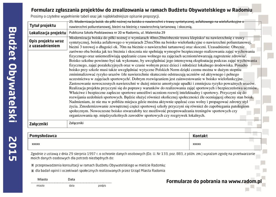 Malenicka 29 Modernizacja boiska do piłki nożnej o wymiarach 40mx20m/obecnie trawa klepisko/ na nawierzchnię z trawy syntetycznej, boiska asfaltowego o wymiarach 25mx50m na boisko wielofunkcyjne o