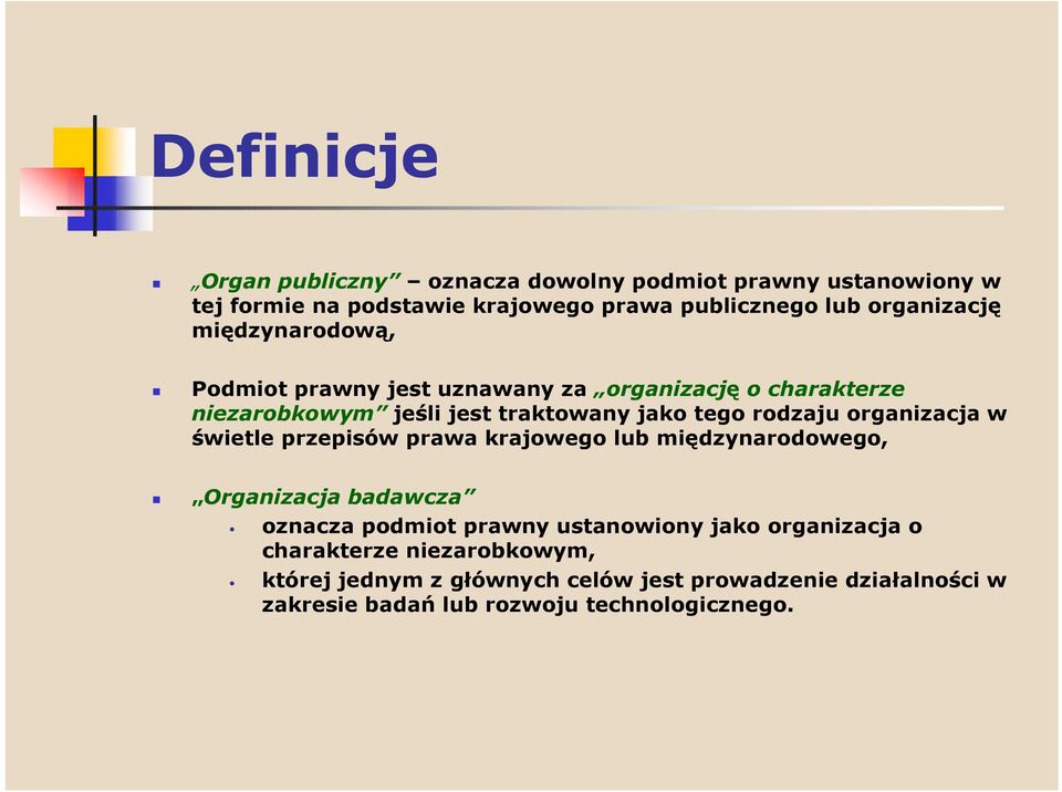 rodzaju organizacja w świetle przepisów prawa krajowego lub międzynarodowego, Organizacja badawcza oznacza podmiot prawny ustanowiony