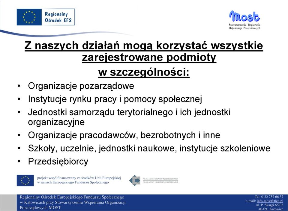 samorządu terytorialnego i ich jednostki organizacyjne Organizacje pracodawców,