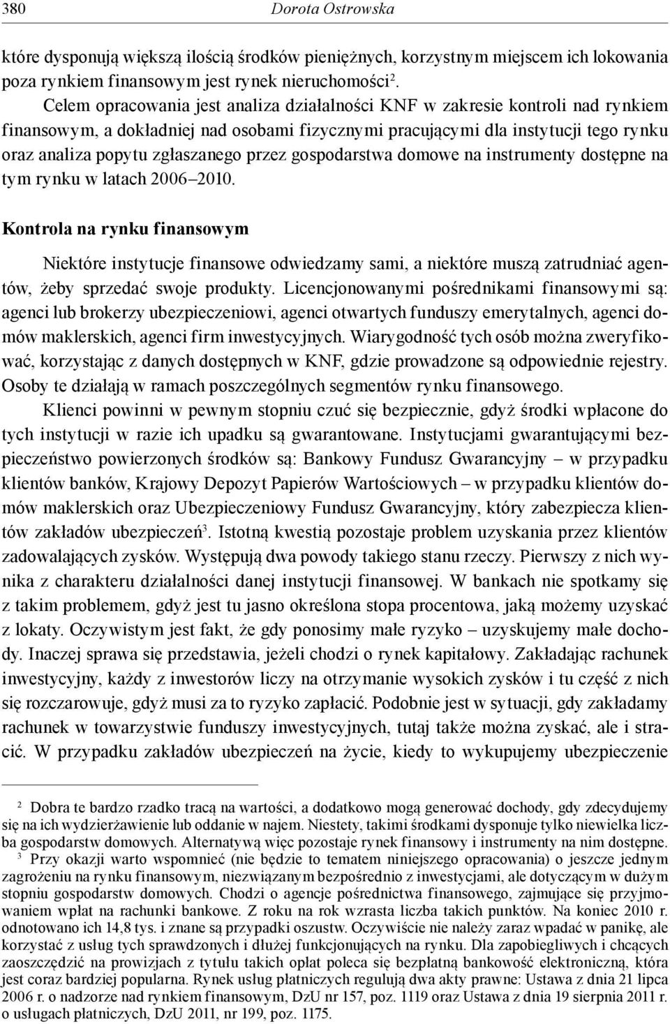 przez gospodarstwa domowe na instrumenty dostępne na tym rynku w latach 2006 2010.