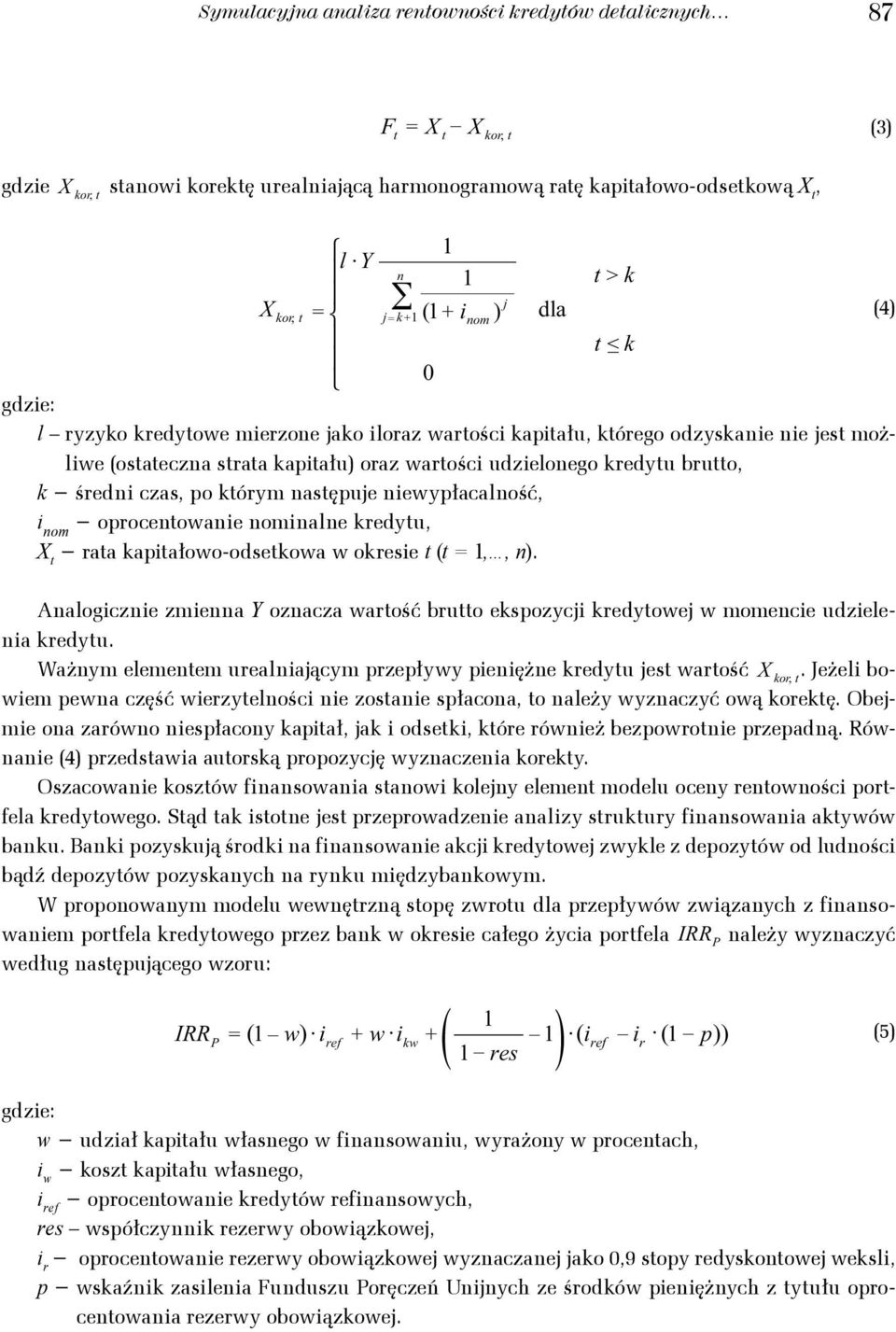 Y = = k ( i dla om > k > k k = = k ( iom dla = = k ( iom dla (4 k k gdzie: IRRP = ( w. ief w. ikw.( ief i.