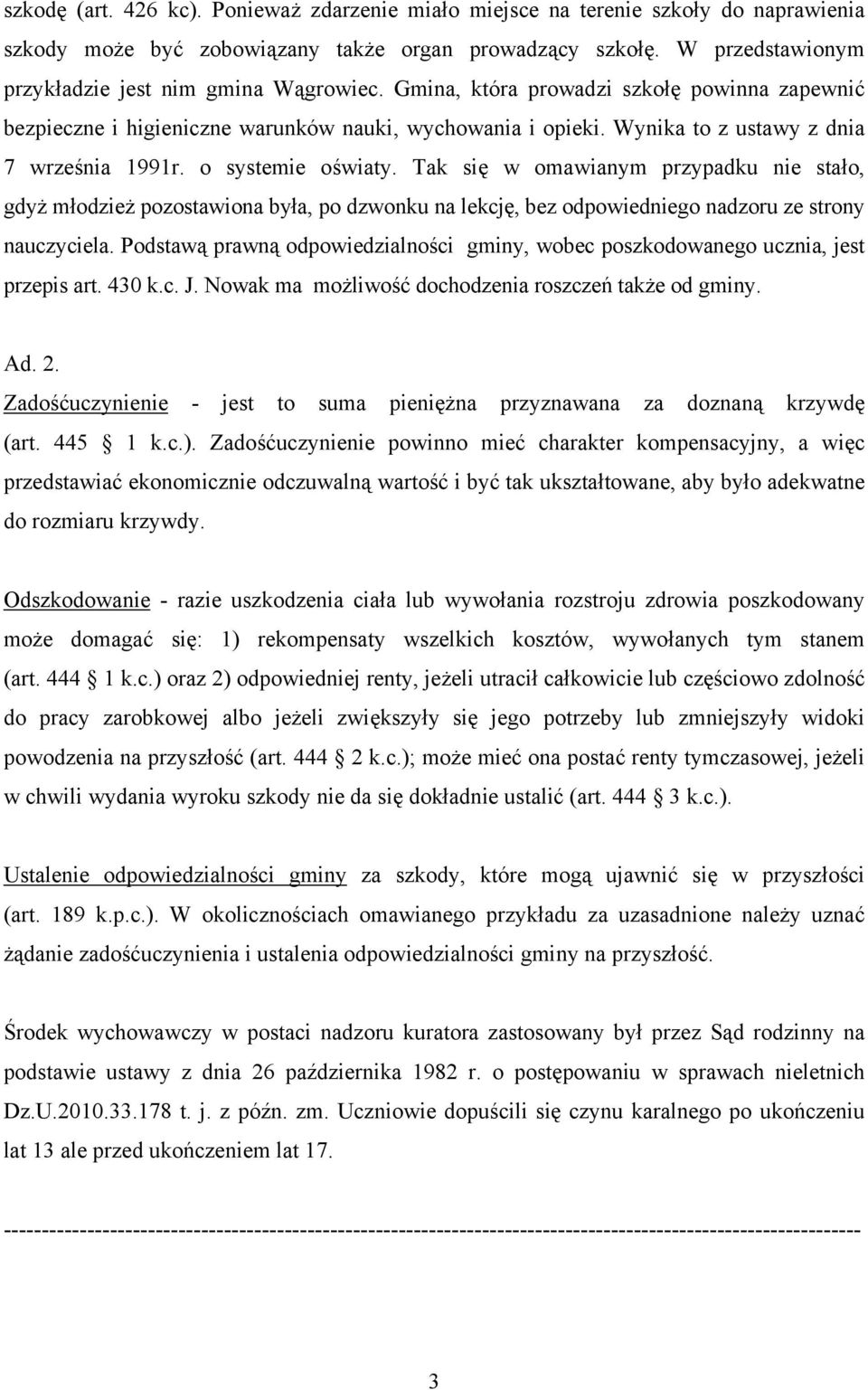 Wynika to z ustawy z dnia 7 września 1991r. o systemie oświaty.