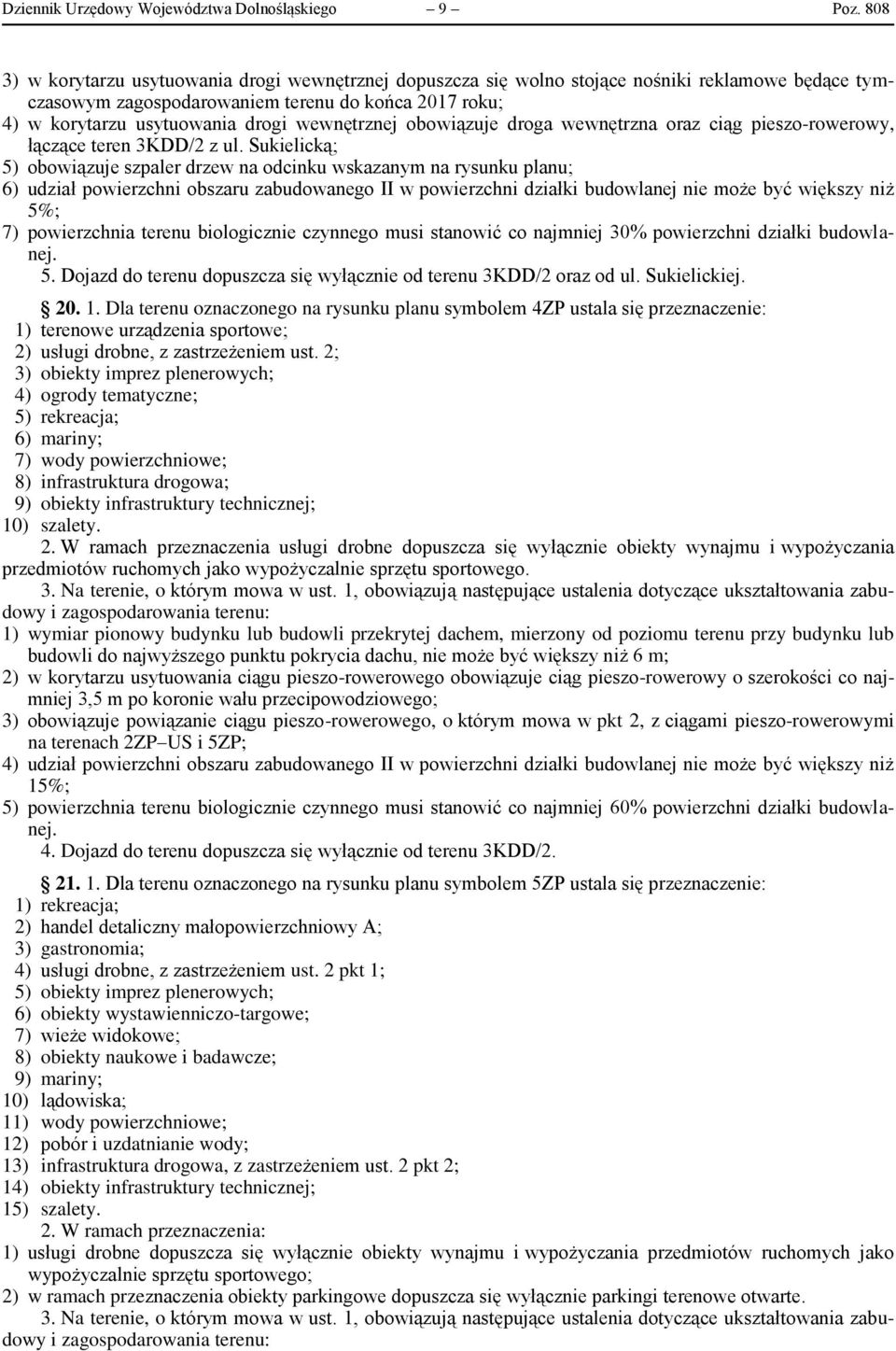 wewnętrznej obowiązuje droga wewnętrzna oraz ciąg pieszo-rowerowy, łączące teren 3KDD/2 z ul.