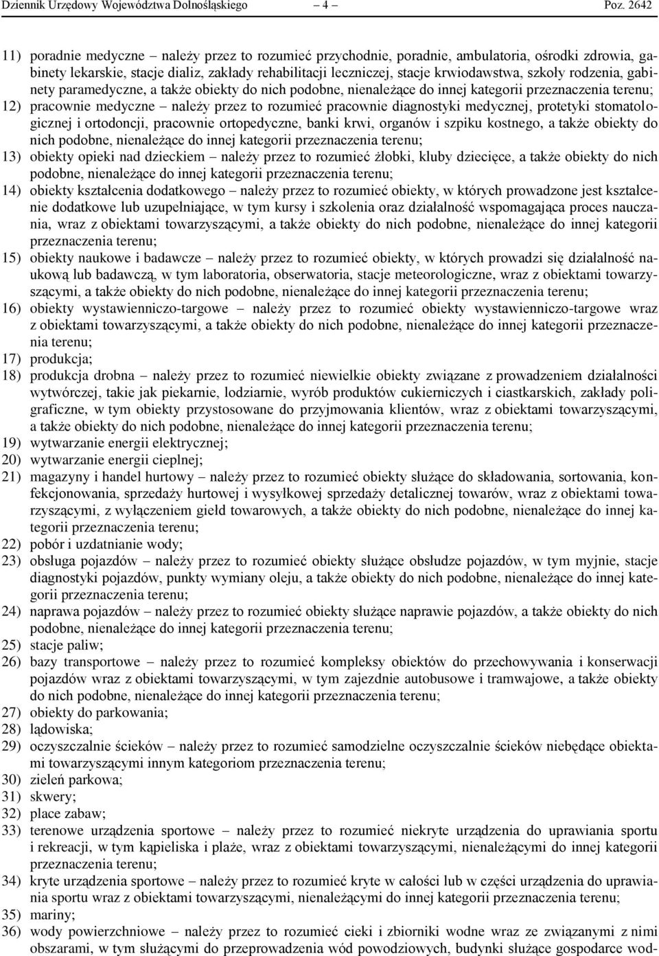 szkoły rodzenia, gabinety paramedyczne, a także obiekty do nich podobne, nienależące do innej kategorii przeznaczenia terenu; 12) pracownie medyczne należy przez to rozumieć pracownie diagnostyki