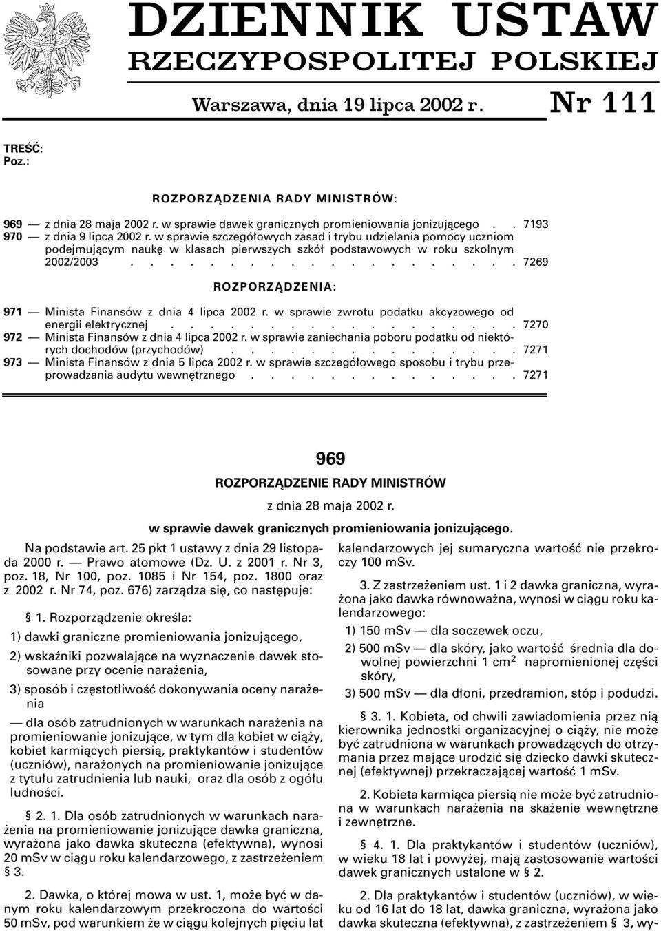 w sprawie szczegó owych zasad i trybu udzielania pomocy uczniom podejmujàcym nauk w klasach pierwszych szkó podstawowych w roku szkolnym 2002/2003.