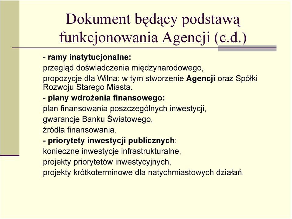 tawą funkcjonowania Agencji (c.d.