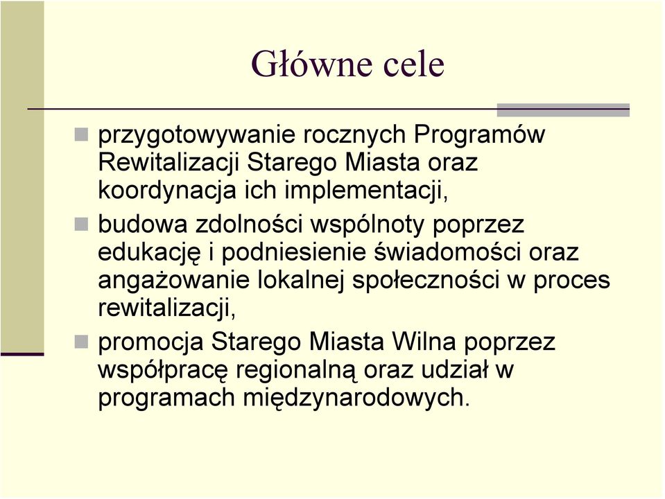 podniesienie świadomości oraz angażowanie lokalnej społeczności w proces