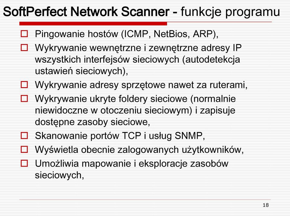 ruterami, Wykrywanie ukryte foldery sieciowe (normalnie niewidoczne w otoczeniu sieciowym) i zapisuje dostępne zasoby