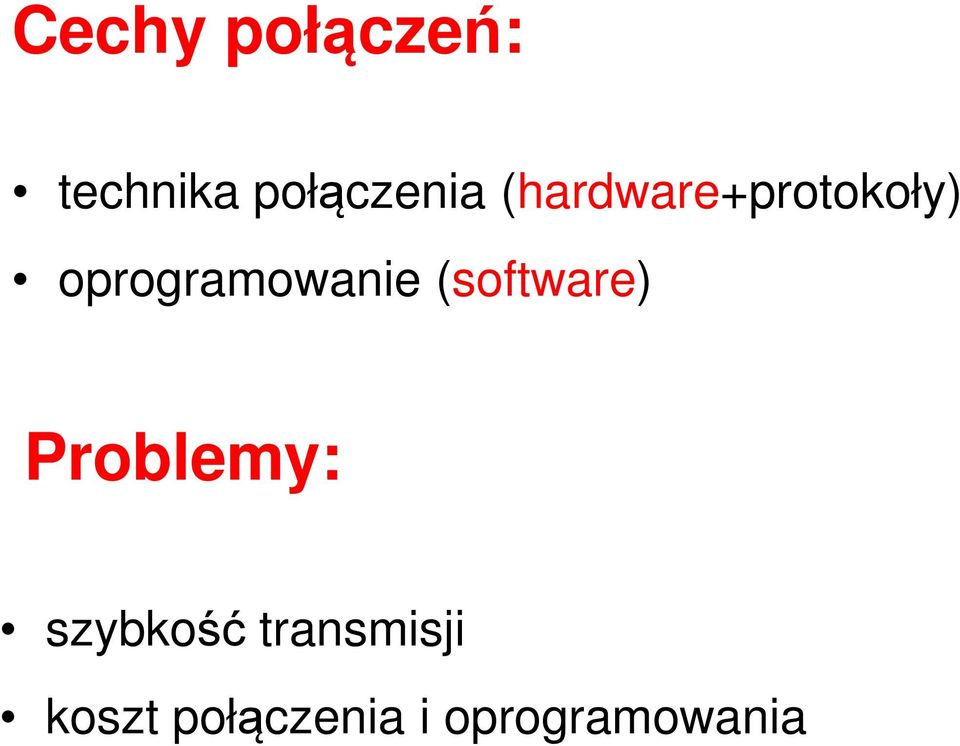 (software) Problemy: szybkość