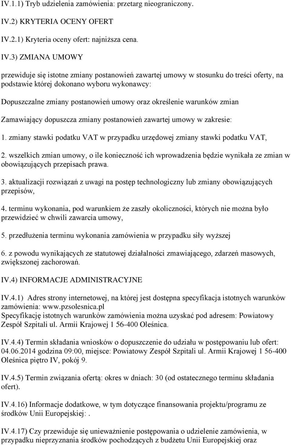 2.1) Kryteria oceny ofert: najniższa cena. IV.