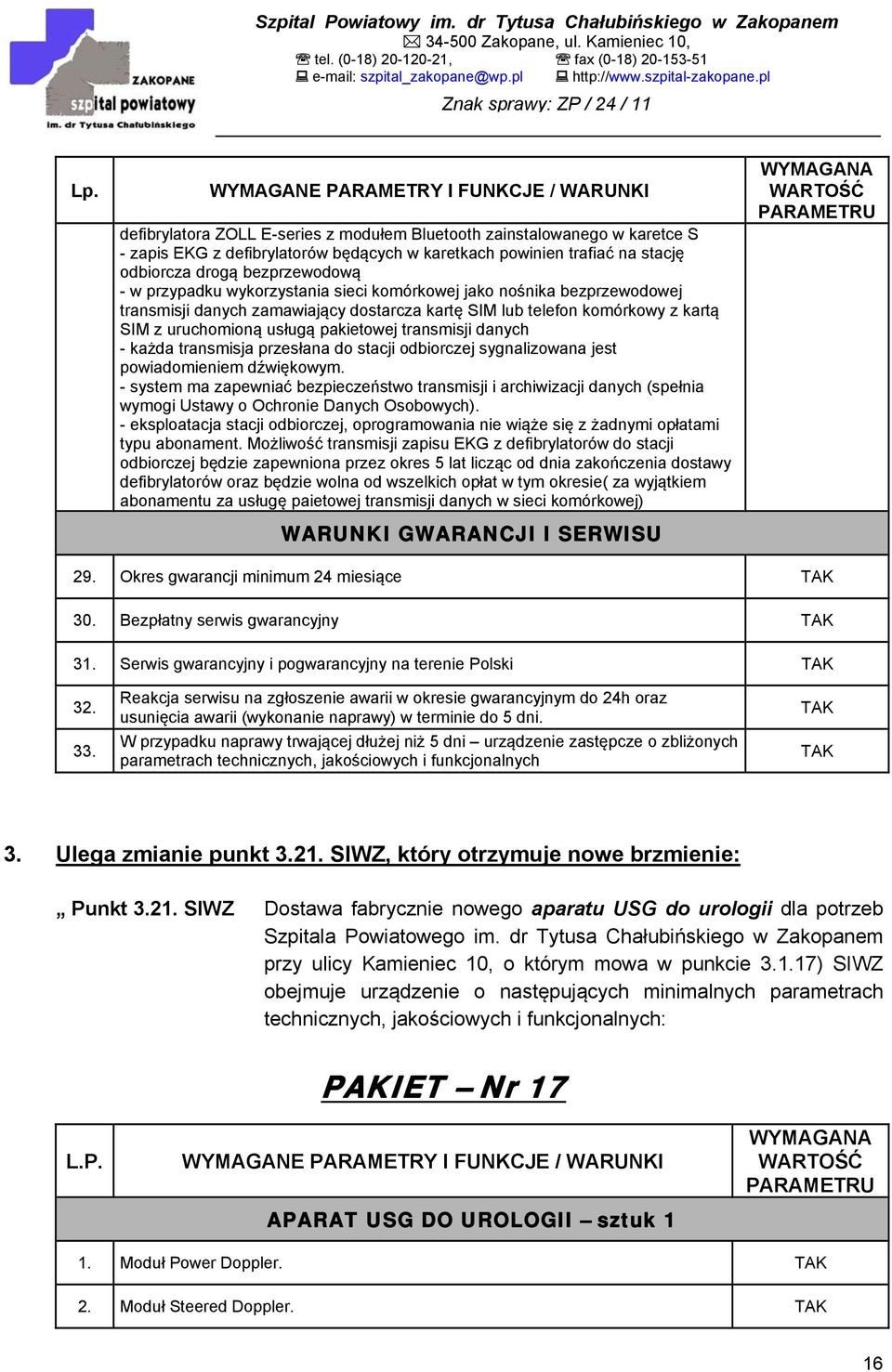 danych - każda transmisja przesłana do stacji odbiorczej sygnalizowana jest powiadomieniem dźwiękowym.