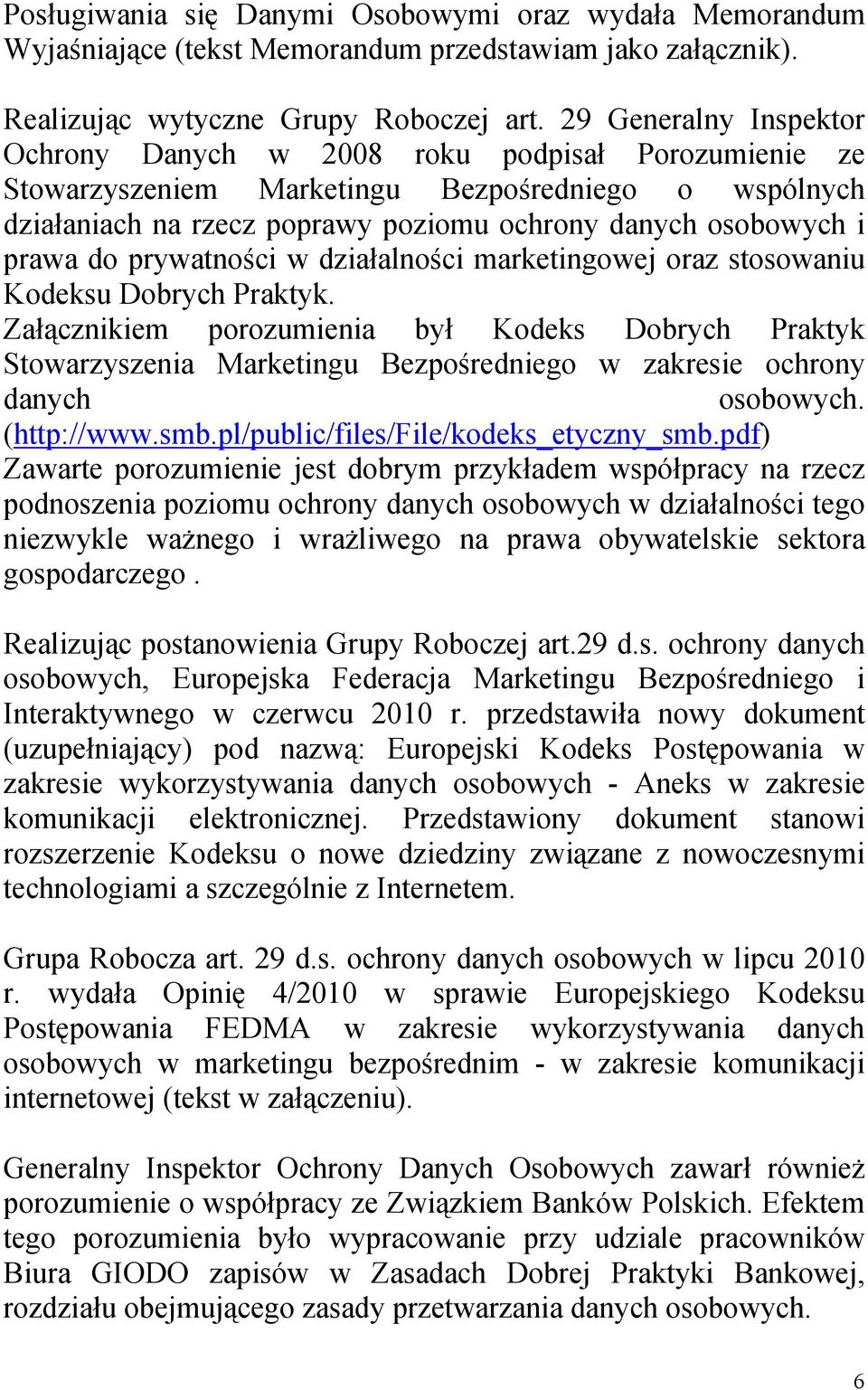 do prywatności w działalności marketingowej oraz stosowaniu Kodeksu Dobrych Praktyk.