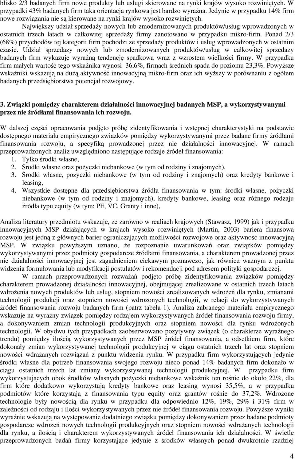 Największy udział sprzedaży nowych lub zmodernizowanych produktów/usług wprowadzonych w ostatnich trzech latach w całkowitej sprzedaży firmy zanotowano w przypadku mikro-firm.