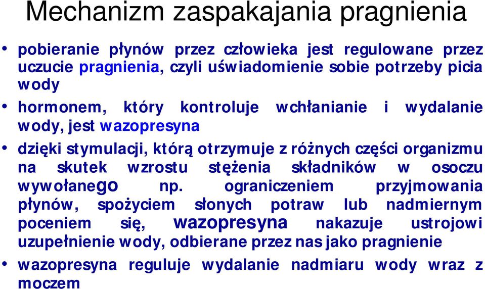 na skutek wzrostu stężenia składników w osoczu wywołanego np.