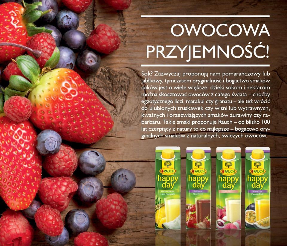 sokom i nektarom można skosztować owoców z całego świata choćby egzotycznego liczi, marakui czy granatu ale też wrócić do